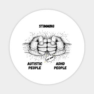 Autism Memes Stimming Autistic People ADHD People Fist Bump THE SAME Coping Mechanisms Magnet